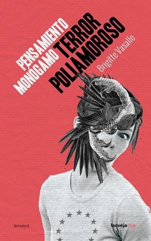 PENSAMIENTO MONOGAMO, TERROR POLIAMOROSO 4ªED | 9788416227242 | VASALLO, BRIGITTE | Galatea Llibres | Llibreria online de Reus, Tarragona | Comprar llibres en català i castellà online