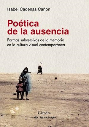 POÉTICA DE LA AUSENCIA | 9788437639765 | CADENAS CAÑÓN, ISABEL | Galatea Llibres | Llibreria online de Reus, Tarragona | Comprar llibres en català i castellà online
