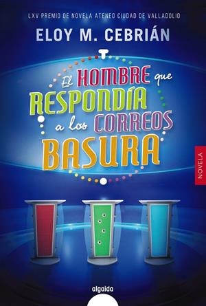 EL HOMBRE QUE RESPONDÍA A LOS CORREOS BASURA | 9788491890836 | CEBRIÁN, ELOY M. | Galatea Llibres | Librería online de Reus, Tarragona | Comprar libros en catalán y castellano online