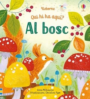 AL BOSC. QUI HI HA AQUI? | 9781474962667 | MILBOURNE, ANNA | Galatea Llibres | Llibreria online de Reus, Tarragona | Comprar llibres en català i castellà online