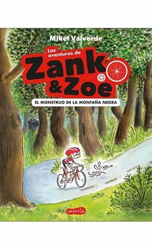 LAS AVENTURAS DE ZANK & ZOE. EL MONSTRUO DE LA MONTAÑA NEGRA | 9788417222352 | VALVERDE, MIKEL | Galatea Llibres | Librería online de Reus, Tarragona | Comprar libros en catalán y castellano online