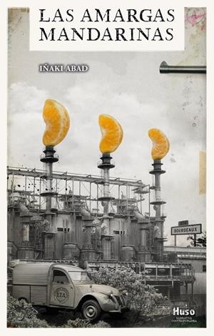LAS AMARGAS MANDARINAS | 9788494977619 | ABAD, IÑAKI | Galatea Llibres | Llibreria online de Reus, Tarragona | Comprar llibres en català i castellà online
