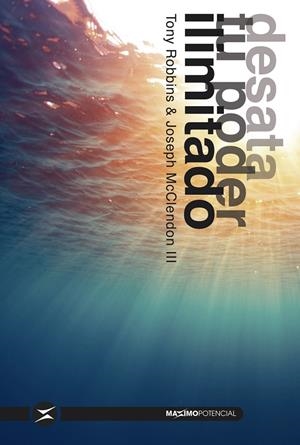 DESATA TU PODER ILIMITADO | 9788494903403 | ROBBINS, TONY/MCCLENDON III, JOSEPH | Galatea Llibres | Librería online de Reus, Tarragona | Comprar libros en catalán y castellano online