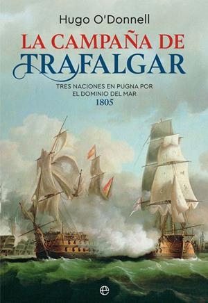 LA CAMPAÑA DE TRAFALGAR | 9788491645535 | O'DONNELL, HUGO | Galatea Llibres | Llibreria online de Reus, Tarragona | Comprar llibres en català i castellà online