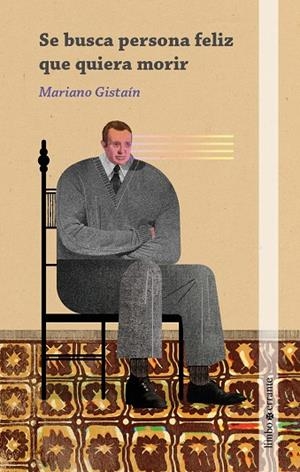 SE BUSCA PERSONA FELIZ QUE QUIERA MORIR | 9788494880605 | GISTAÍN VIDAL, MARIANO | Galatea Llibres | Librería online de Reus, Tarragona | Comprar libros en catalán y castellano online