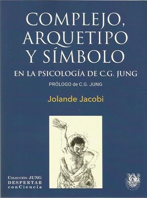 COMPLEJO, ARQUETIPO Y SIMBOLO EN LA PSICOLOGIA DE JUNG | 9788488540140 | JACOBI, JOLANDE | Galatea Llibres | Librería online de Reus, Tarragona | Comprar libros en catalán y castellano online