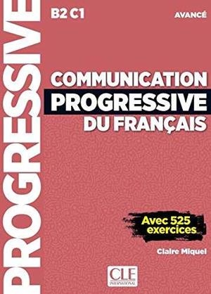COMMUNICATION PROGRESSIVE DU FRANÇAIS AVANCE B2 C1 | 9782090382112 | MIQUEL, CLAIRE | Galatea Llibres | Librería online de Reus, Tarragona | Comprar libros en catalán y castellano online