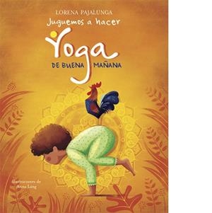 JUGUEMOS A HACER YOGA DE BUENA MAÑANA | 9788468259550 | PAJALUNGA, LORENA | Galatea Llibres | Librería online de Reus, Tarragona | Comprar libros en catalán y castellano online