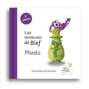 LOS TENTÁCULOS DE BLEF - MIEDO | 9788494530999 | ARIAS SÁNCHEZ, TERESA/CLEMENTE LABOREO, EVA | Galatea Llibres | Llibreria online de Reus, Tarragona | Comprar llibres en català i castellà online