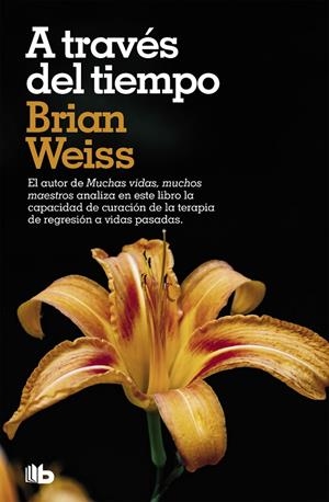 A TRAVES DEL TIEMPO | 9788490707500 | WEISS, BRIAN | Galatea Llibres | Llibreria online de Reus, Tarragona | Comprar llibres en català i castellà online