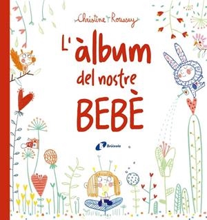 L'ÀLBUM DEL NOSTRE BEBÈ | 9788499069432 | ROUSSEY, CHRISTINE | Galatea Llibres | Librería online de Reus, Tarragona | Comprar libros en catalán y castellano online