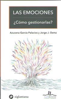LAS EMOCIONES, ¿COMO GESTIONARLAS? | 9788416574735 | GARCIA PALACIOS, AZUCENA | Galatea Llibres | Llibreria online de Reus, Tarragona | Comprar llibres en català i castellà online