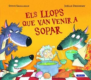 ELS LLOPS QUE VAN VENIR A SOPAR | 9788448852122 | SMALLMAN, STEVE | Galatea Llibres | Librería online de Reus, Tarragona | Comprar libros en catalán y castellano online