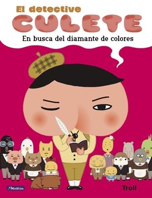 EN BUSCA DEL DIAMANTE DE COLORES (EL DETECTIVE CULETE. ÁLBUM ILUSTRADO) | 9788448852214 | TROLL | Galatea Llibres | Llibreria online de Reus, Tarragona | Comprar llibres en català i castellà online
