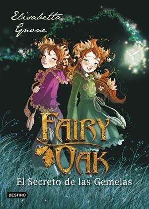 FAIRY OAK 1. EL SECRETO DE LAS GEMELAS | 9788408204398 | GNONE, ELISABETTA | Galatea Llibres | Llibreria online de Reus, Tarragona | Comprar llibres en català i castellà online