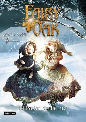 FAIRY OAK 3. EL PODER DE LA LUZ | 9788408204411 | GNONE, ELISABETTA | Galatea Llibres | Librería online de Reus, Tarragona | Comprar libros en catalán y castellano online