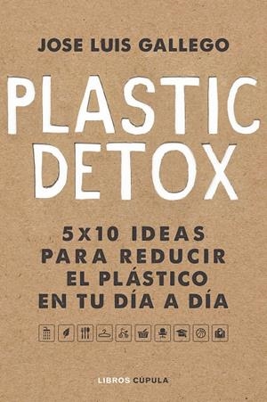 PLASTIC DETOX | 9788448025533 | GALLEGO, JOSÉ LUIS | Galatea Llibres | Llibreria online de Reus, Tarragona | Comprar llibres en català i castellà online