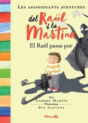 EL RAÜL PASSA POR. LES APASSIONANTS AVENTURES DEL RAUL I LA MARTINA | 9788484705949 | MARTÍN, ANDREU | Galatea Llibres | Llibreria online de Reus, Tarragona | Comprar llibres en català i castellà online