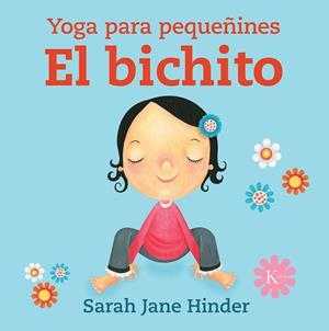 EL BICHITO. YOGA PARA PEQUEÑINES | 9788499886749 | HINDER, SARAH JANE | Galatea Llibres | Llibreria online de Reus, Tarragona | Comprar llibres en català i castellà online