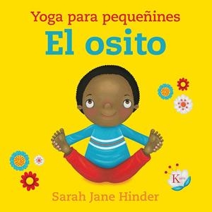EL OSITO. YOGA PARA PEQUEÑINES | 9788499886732 | HINDER, SARAH JANE | Galatea Llibres | Llibreria online de Reus, Tarragona | Comprar llibres en català i castellà online