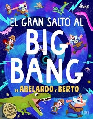 EL GRAN SALTO AL BIG BANG DE ABELARDO Y BERTO | 9788414017012 | LOMP | Galatea Llibres | Librería online de Reus, Tarragona | Comprar libros en catalán y castellano online
