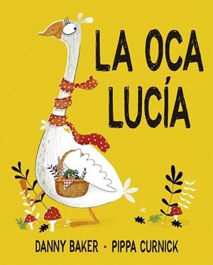 LA OCA LUCÍA | 9788491452201 | BAKER, DANNY | Galatea Llibres | Librería online de Reus, Tarragona | Comprar libros en catalán y castellano online