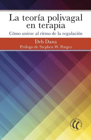 LA TEORIA POLIVAGAL EN TERAPIA | 9788494964138 | DANA, DEB | Galatea Llibres | Llibreria online de Reus, Tarragona | Comprar llibres en català i castellà online
