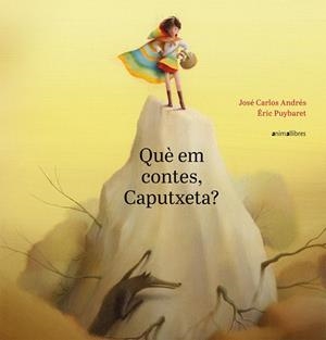 QUÈ EM CONTES, CAPUTXETA? | 9788417599188 | ANDRÉS, JOSÉ CARLOS | Galatea Llibres | Llibreria online de Reus, Tarragona | Comprar llibres en català i castellà online