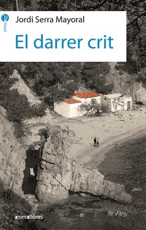 EL DARRER CRIT | 9788417599157 | SERRA, JORDI | Galatea Llibres | Llibreria online de Reus, Tarragona | Comprar llibres en català i castellà online