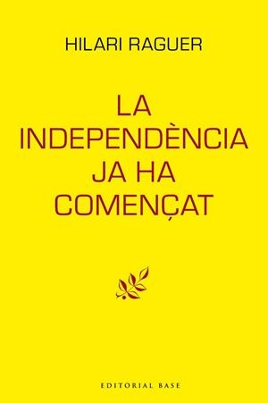 LA INDEPENDÈNCIA JA HA COMENÇAT | 9788417759094 | RAGUER, HILARI | Galatea Llibres | Librería online de Reus, Tarragona | Comprar libros en catalán y castellano online