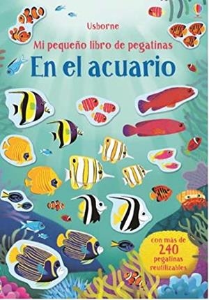 EN EL ACUARIO. MI PEQUEÑO LIBRO DE PEGATINAS | 9781474961028 | AA.VV. | Galatea Llibres | Librería online de Reus, Tarragona | Comprar libros en catalán y castellano online