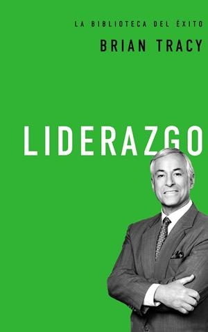 LIDERAZGO (LA BIBLIOTECA DEL ÉXITO) | 9780718033552 | TRACY, BRIAN | Galatea Llibres | Librería online de Reus, Tarragona | Comprar libros en catalán y castellano online