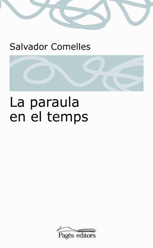 LA PARAULA EN EL TEMPS | 9788413030678 | COMELLES, SALVADOR | Galatea Llibres | Llibreria online de Reus, Tarragona | Comprar llibres en català i castellà online
