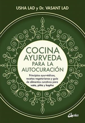 COCINA AYURVEDA PARA LA AUTOCURACIÓN | 9788484457848 | LAD, VASANT/LAD, USHA | Galatea Llibres | Llibreria online de Reus, Tarragona | Comprar llibres en català i castellà online