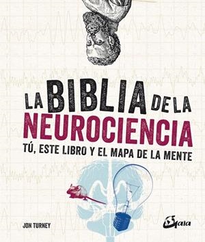 LA BIBLIA DE LA NEUROCIENCIA | 9788484457725 | TURNEY, JON | Galatea Llibres | Llibreria online de Reus, Tarragona | Comprar llibres en català i castellà online