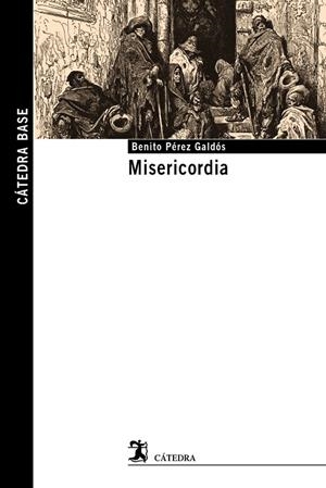 MISERICORDIA | 9788437639697 | PÉREZ GALDÓS, BENITO | Galatea Llibres | Librería online de Reus, Tarragona | Comprar libros en catalán y castellano online