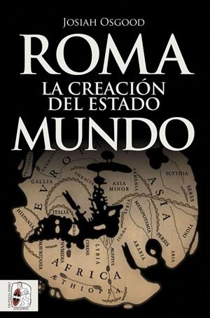 ROMA. LA CREACIÓN DEL ESTADO MUNDO | 9788494954016 | OSGOOD, JOSIAH | Galatea Llibres | Llibreria online de Reus, Tarragona | Comprar llibres en català i castellà online