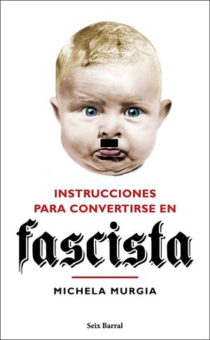 INSTRUCCIONES PARA CONVERTIRSE EN FASCISTA | 9788432235023 | Galatea Llibres | Llibreria online de Reus, Tarragona | Comprar llibres en català i castellà online
