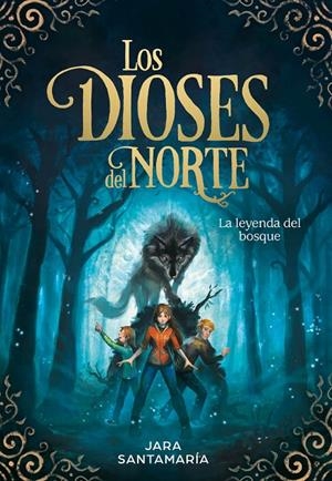 LA LEYENDA DEL BOSQUE (LOS DIOSES DEL NORTE 1) | 9788417424343 | SANTAMARÍA, JARA | Galatea Llibres | Llibreria online de Reus, Tarragona | Comprar llibres en català i castellà online