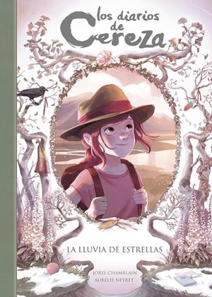 LA LLUVIA DE ESTRELLAS (SERIE LOS DIARIOS DE CEREZA 5) | 9788420433899 | CHAMBLAIN, JORIS | Galatea Llibres | Librería online de Reus, Tarragona | Comprar libros en catalán y castellano online