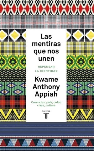 LAS MENTIRAS QUE NOS UNEN | 9788430622269 | APPIAH, KWAME A. | Galatea Llibres | Llibreria online de Reus, Tarragona | Comprar llibres en català i castellà online