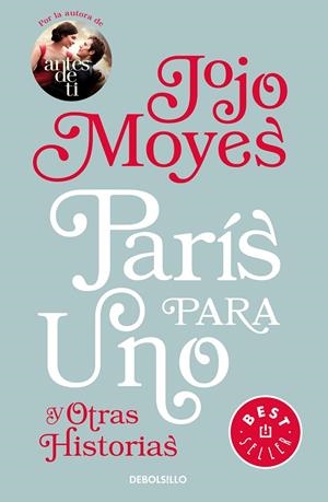 PARÍS PARA UNO Y OTRAS HISTORIAS | 9788466343640 | MOYES, JOJO | Galatea Llibres | Llibreria online de Reus, Tarragona | Comprar llibres en català i castellà online