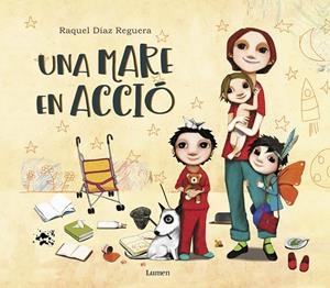 UNA MARE EN ACCIÓ | 9788448851217 | DÍAZ REGUERA, RAQUEL | Galatea Llibres | Llibreria online de Reus, Tarragona | Comprar llibres en català i castellà online