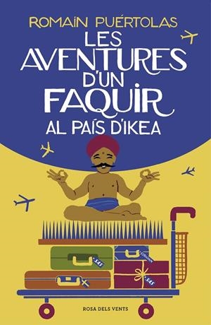 LES AVENTURES D'UN FAQUIR AL PAÍS D'IKEA | 9788417627102 | PUÉRTOLAS, ROMAIN | Galatea Llibres | Librería online de Reus, Tarragona | Comprar libros en catalán y castellano online