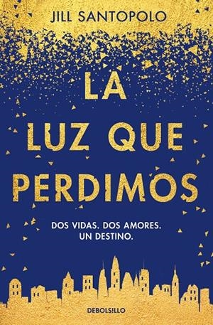 LA LUZ QUE PERDIMOS | 9788466346962 | SANTOPOLO, JILL | Galatea Llibres | Llibreria online de Reus, Tarragona | Comprar llibres en català i castellà online