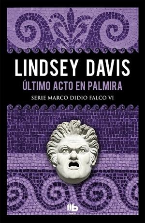 ÚLTIMO ACTO EN PALMIRA (SERIE MARCO DIDIO FALCO 6) | 9788490708286 | DAVIS, LINDSEY | Galatea Llibres | Llibreria online de Reus, Tarragona | Comprar llibres en català i castellà online