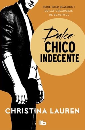 DULCE CHICO INDECENTE (WILD SEASONS 1) | 9788490708248 | LAUREN, CHRISTINA | Galatea Llibres | Llibreria online de Reus, Tarragona | Comprar llibres en català i castellà online