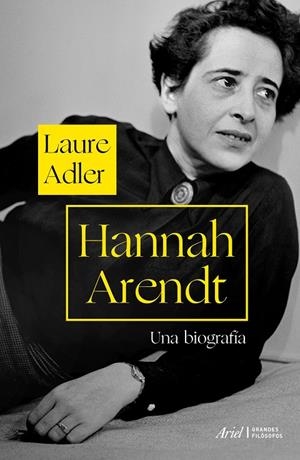 HANNAH ARENDT. UNA BIOGRAFÍA | 9788434429956 | ADLER, LAURE | Galatea Llibres | Librería online de Reus, Tarragona | Comprar libros en catalán y castellano online