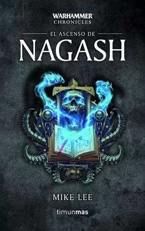 EL ASCENSO DE NAGASH 2/3 WARHAMMER CHRONICLES | 9788445006191 | LEE, MIKE | Galatea Llibres | Llibreria online de Reus, Tarragona | Comprar llibres en català i castellà online