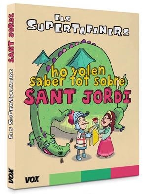 ELS SUPERTAFANERS HO VOLEN SABER TOT SOBRE SANT JORDI | 9788499743042 | VOX EDITORIAL | Galatea Llibres | Llibreria online de Reus, Tarragona | Comprar llibres en català i castellà online